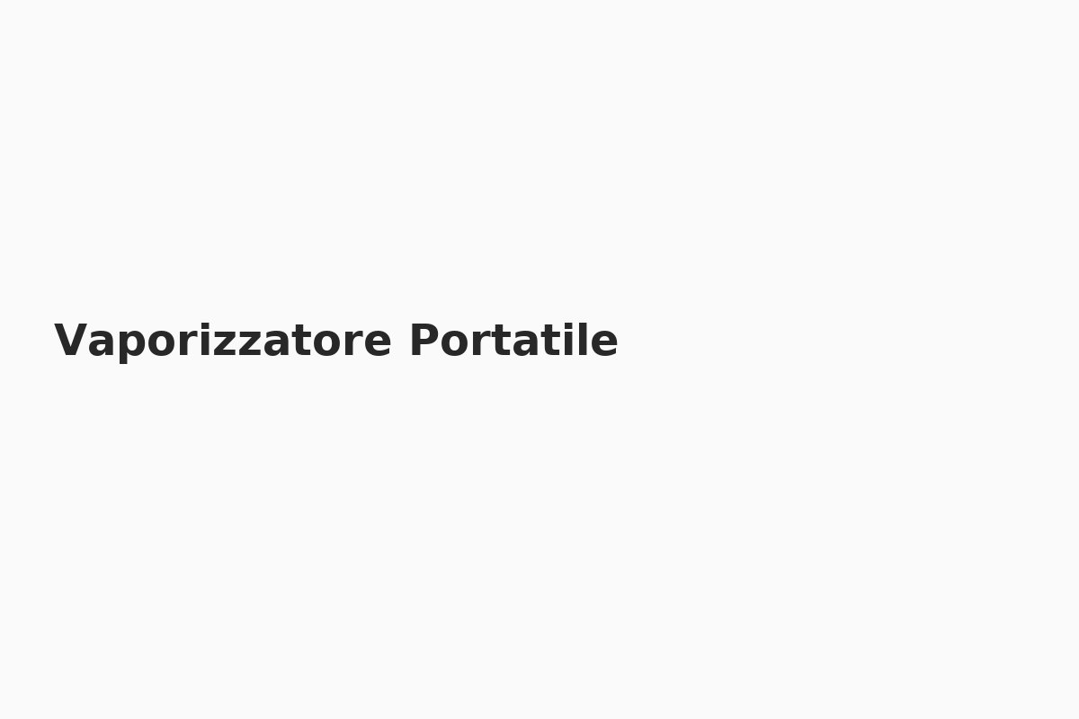Vaporizzatore Portatile